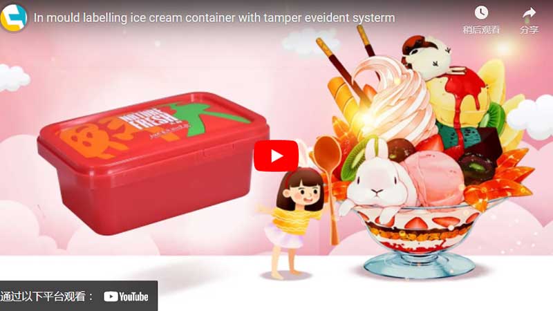 In Mould Labelling Ice Cream Container with Tamper Evident System