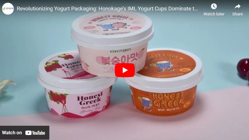 Revolutionizing Yogurt Packaging: Honokage's IML Yogurt Cups Dominate the Market